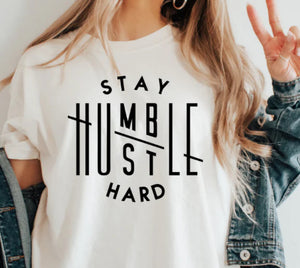 Stay Humble Hustle Hard DTF